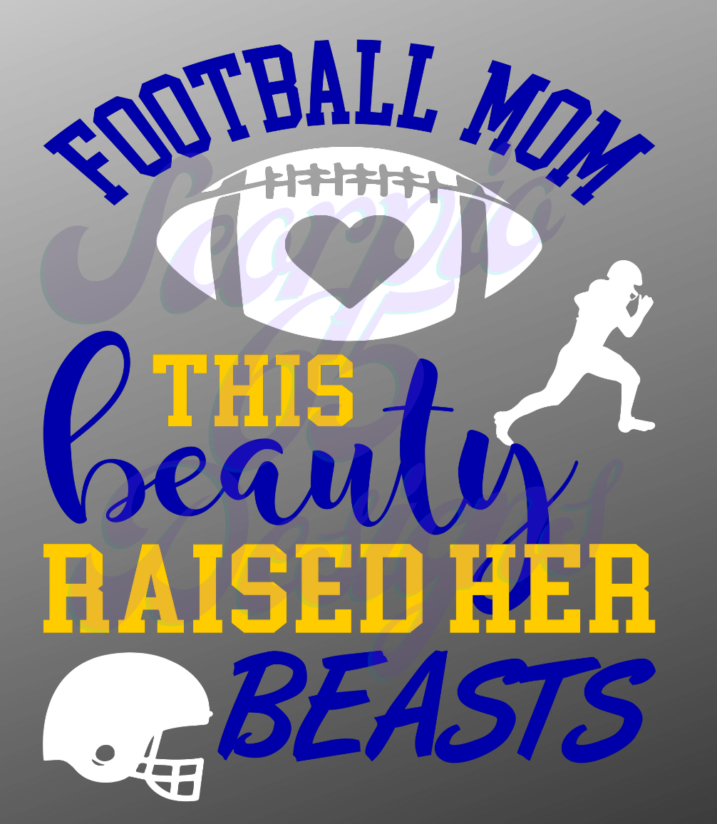 Football Mom - This Beauty Raised her Beasts DTF Transfers Scorpio 65 Designs