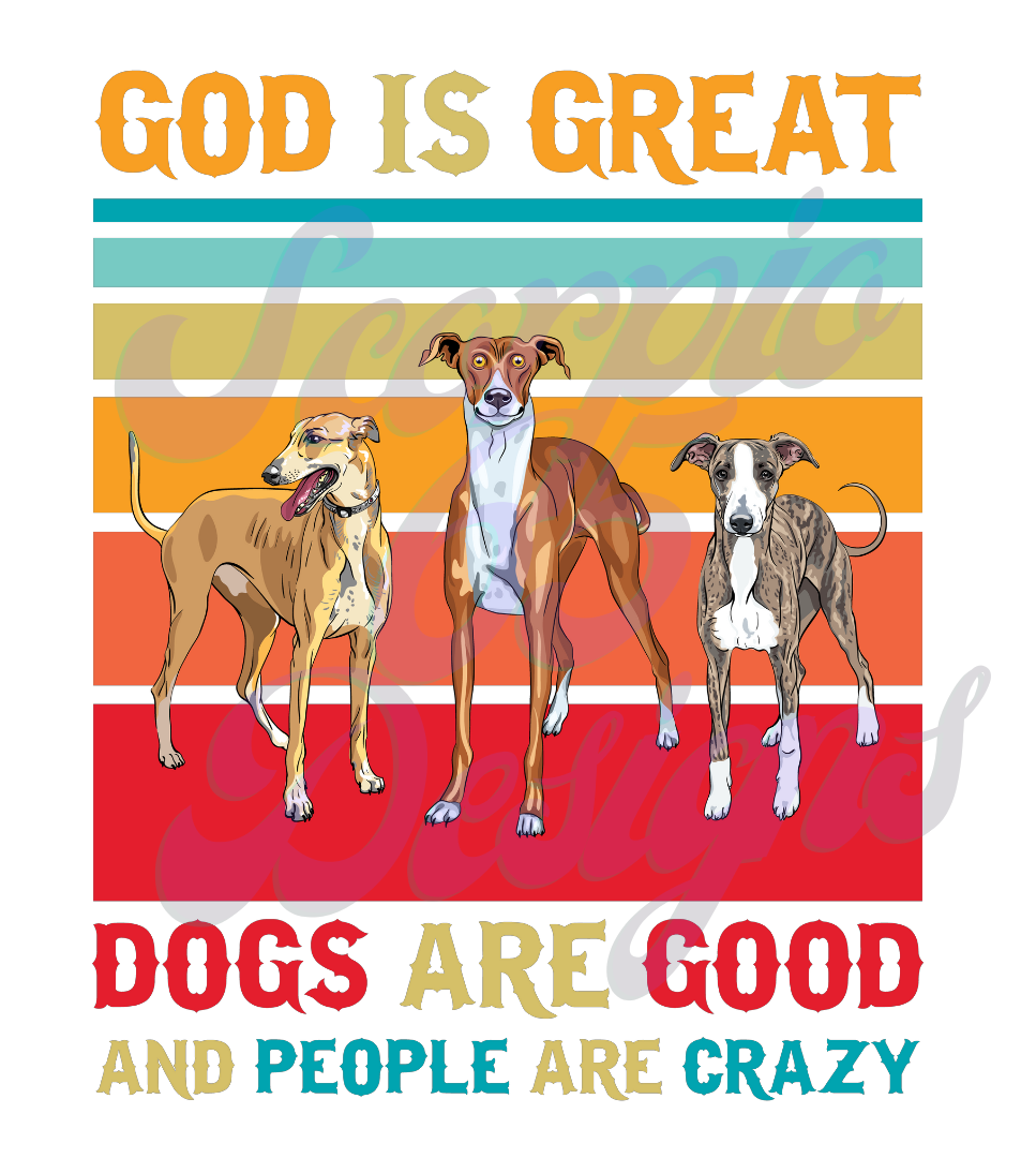God Is Good - Dogs Are Good DTF Transfers Scorpio 65 Designs