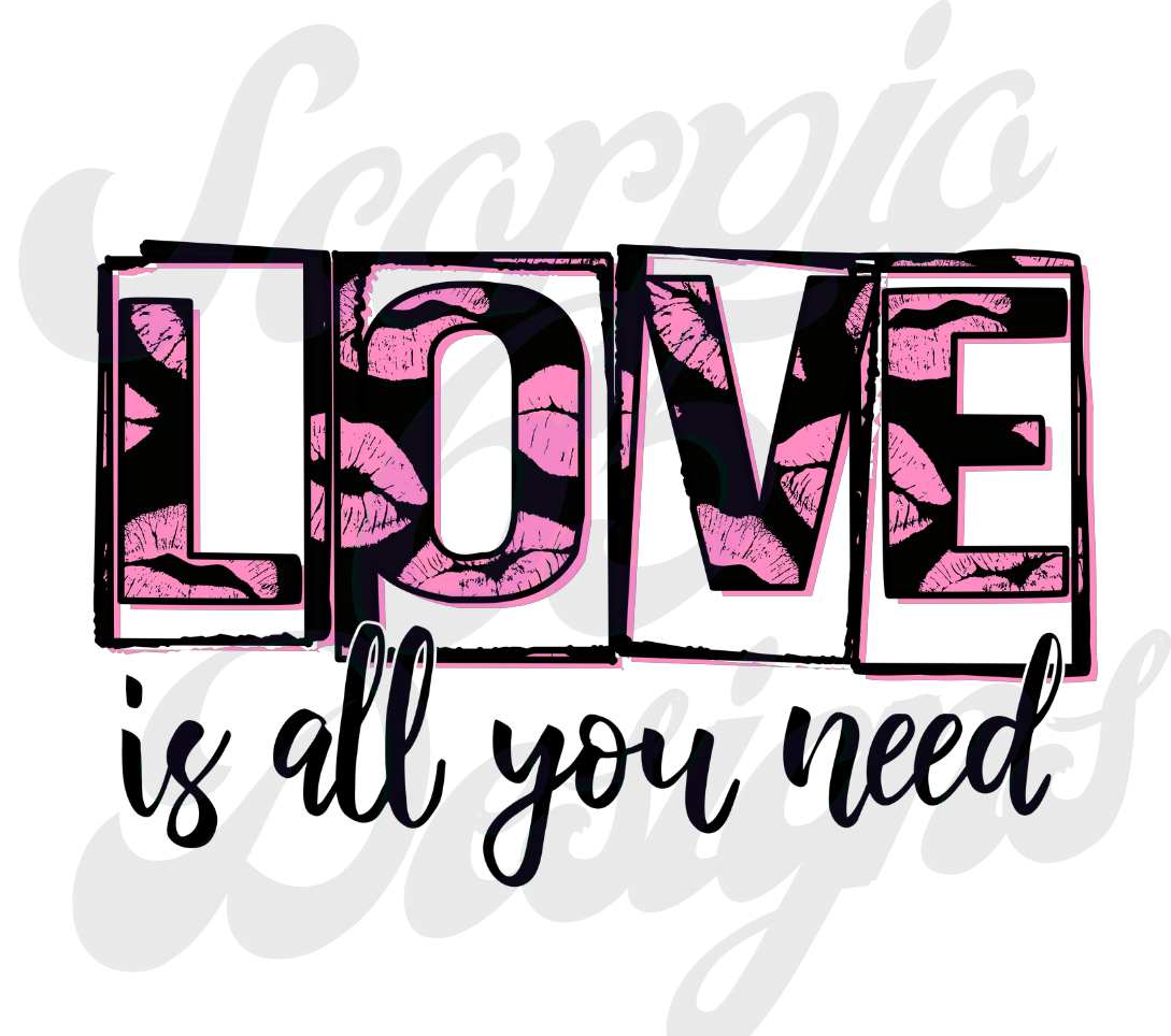 Love Is All You Need DTF Transfers Scorpio 65 Designs