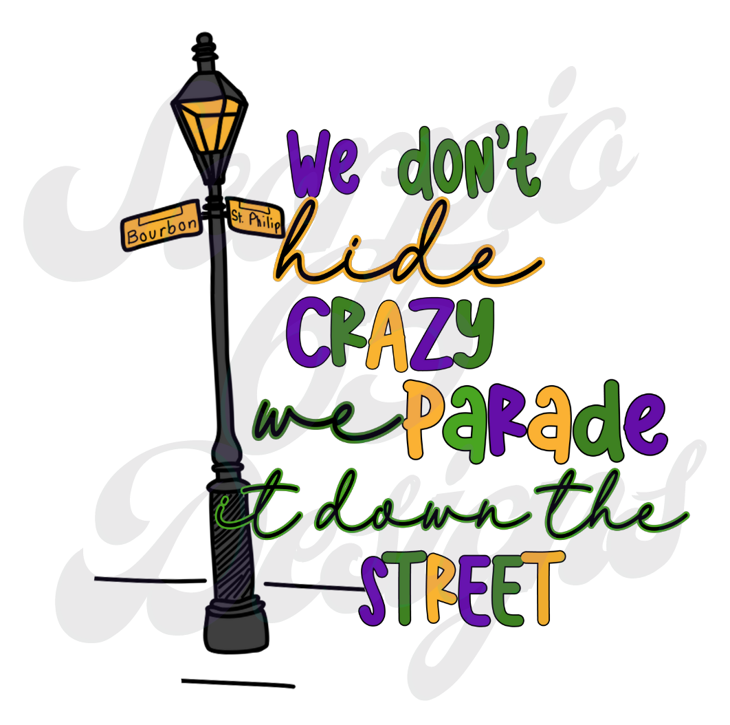 We Don't Hide Crazy People DTF Transfers Scorpio 65 Designs