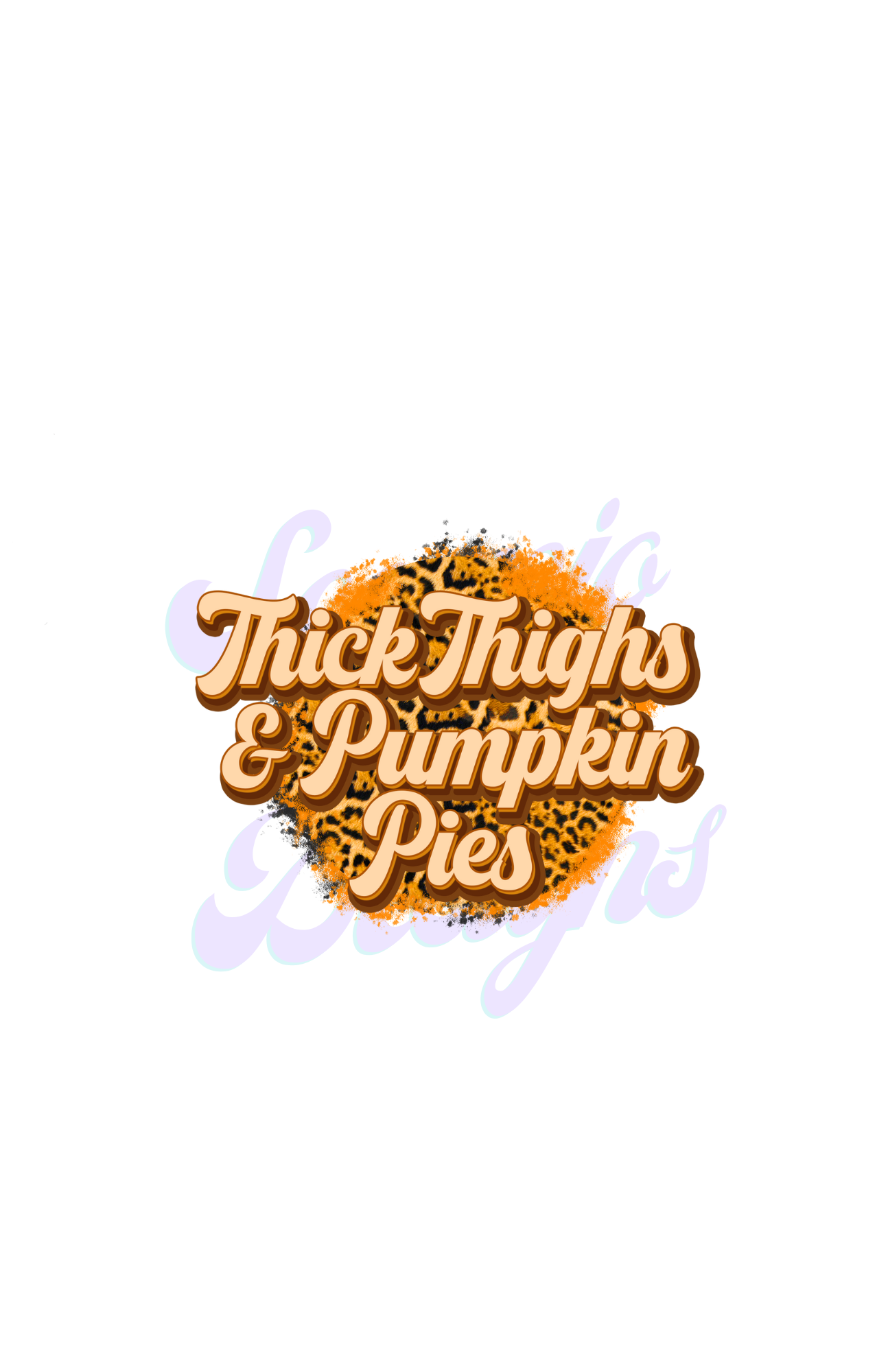 Thick Thighs & Pumpkin Pies DTF