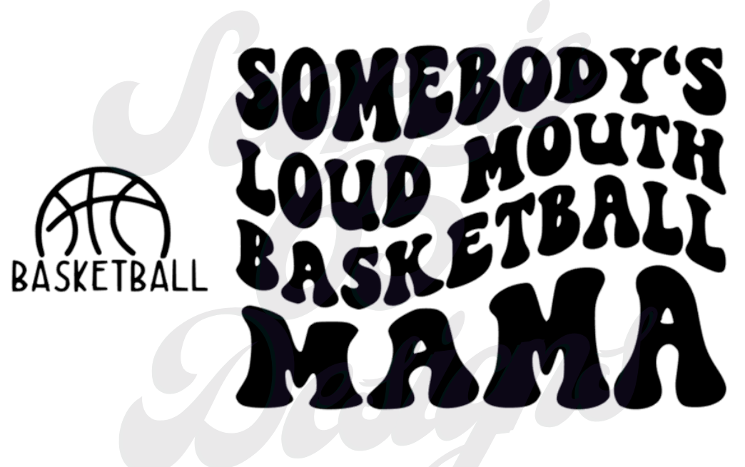 Somebody's Loud Mouth Basketball Mama DTF Transfers Scorpio 65 Designs