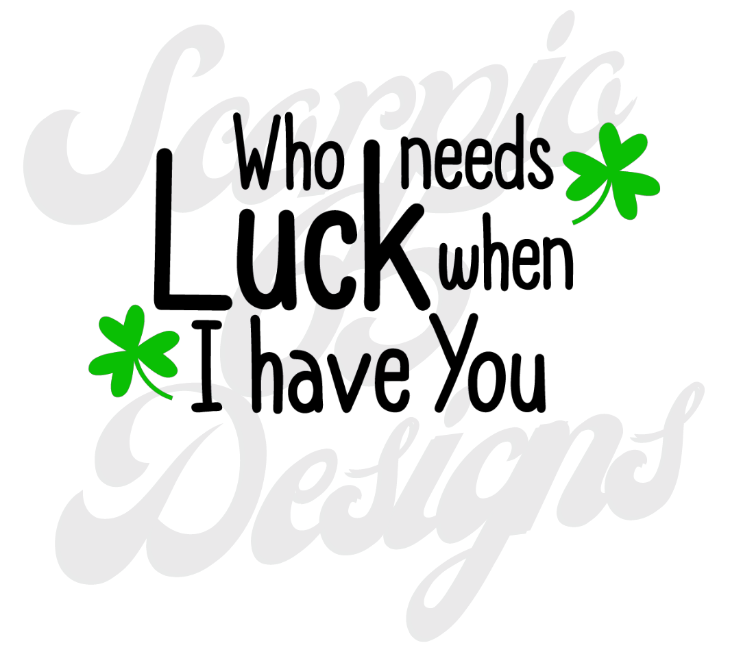 Who needs Lick When I Have YOu DTF Transfers Scorpio 65 Designs